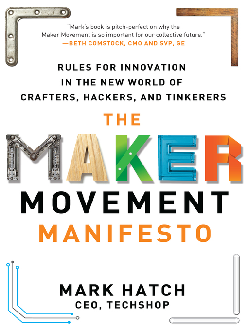 Title details for The Maker Movement Manifesto by Mark Hatch - Available